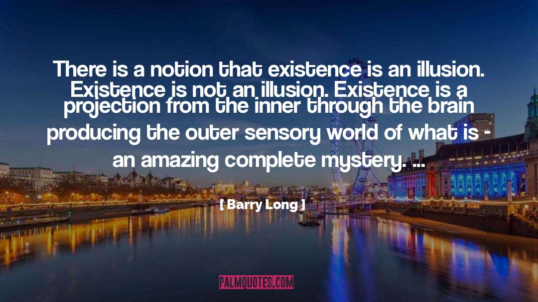 Illusion quotes by Barry Long