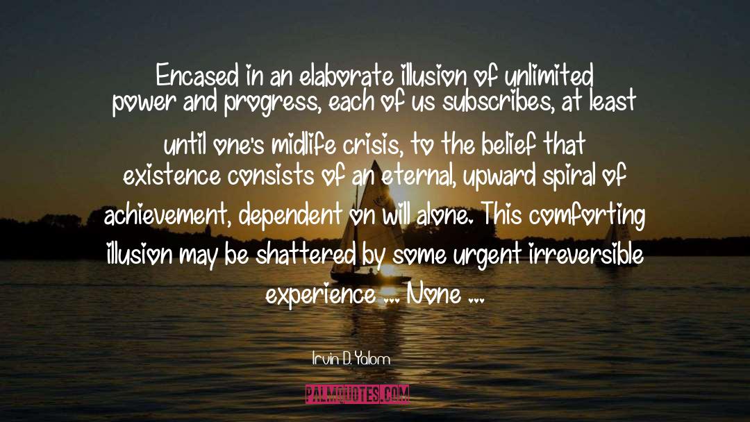 Illusion quotes by Irvin D. Yalom
