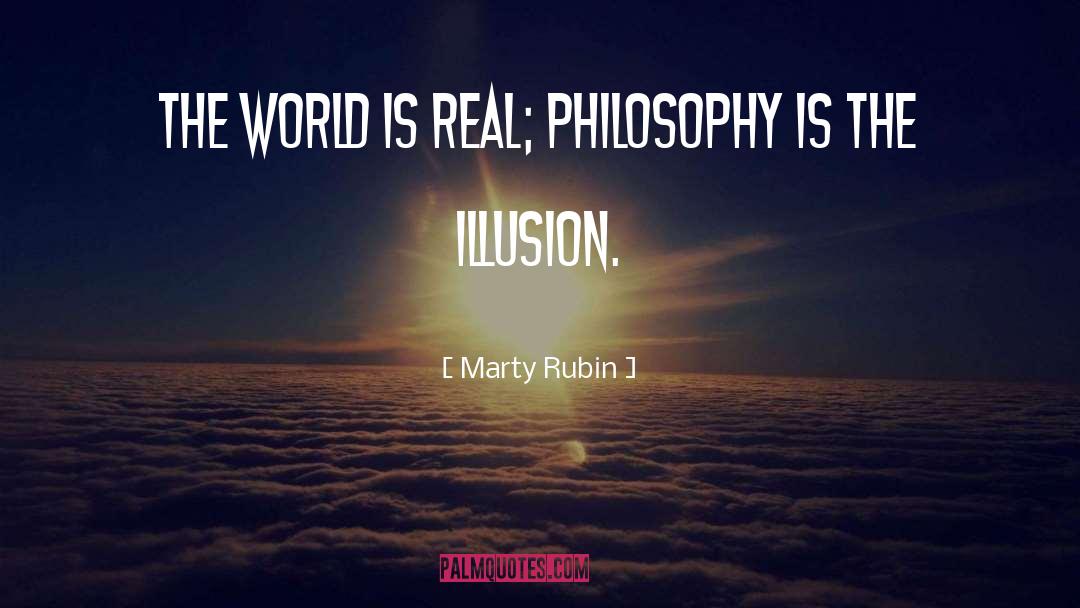 Illusion quotes by Marty Rubin