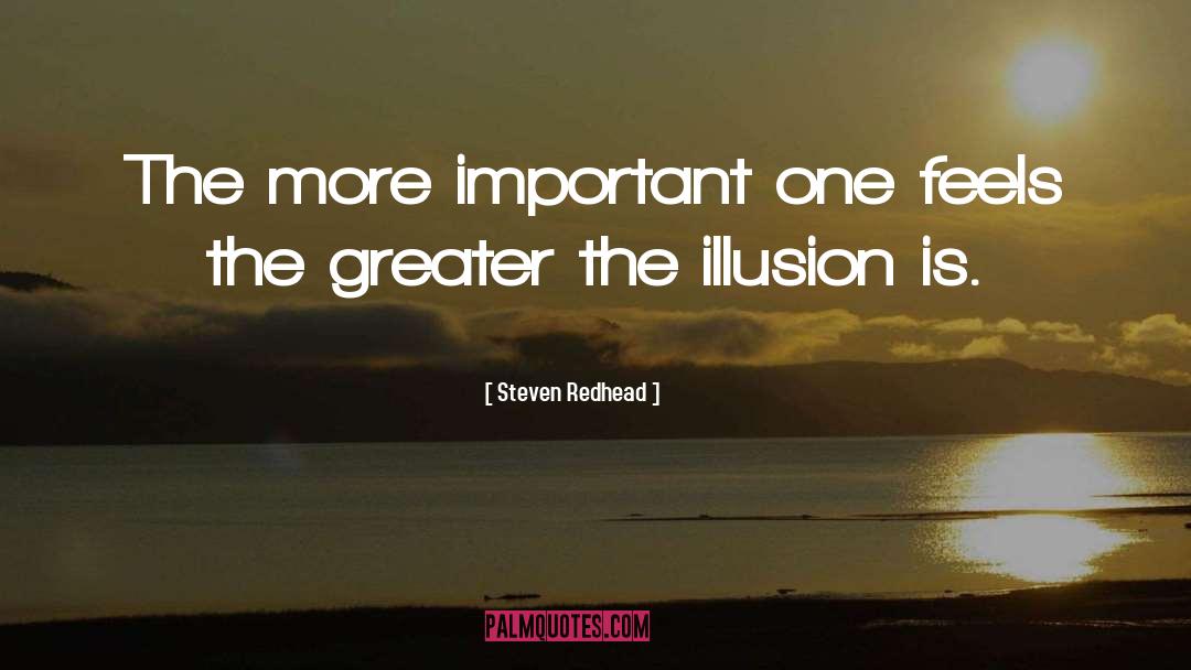 Illusion Quotes quotes by Steven Redhead