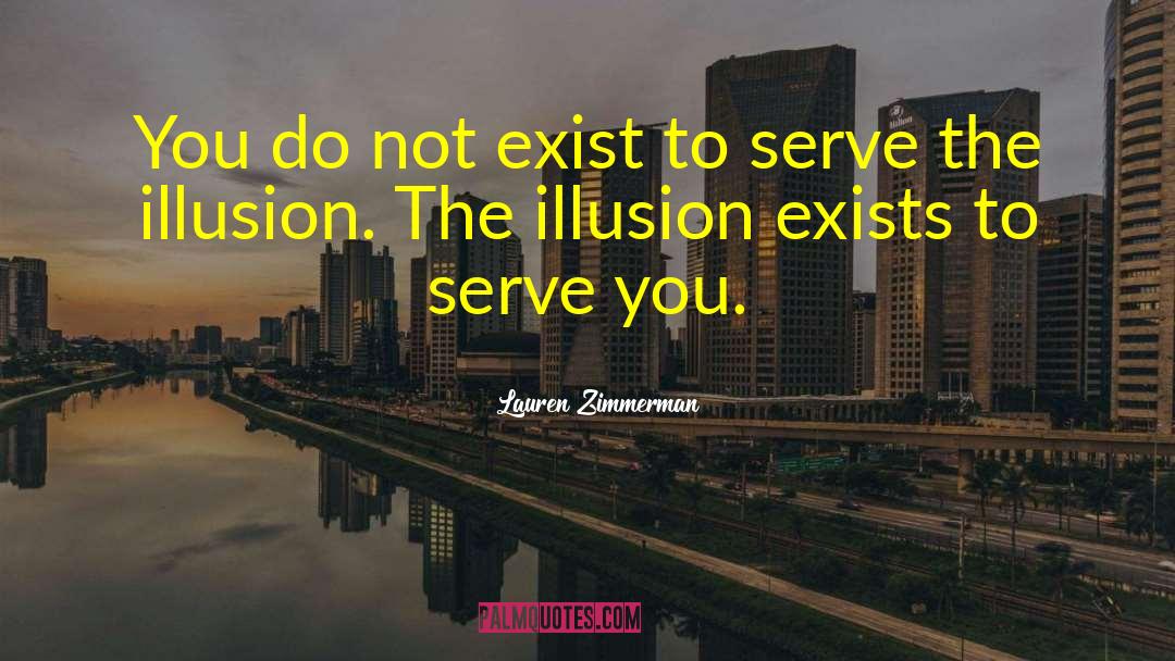 Illusion Quotes quotes by Lauren Zimmerman