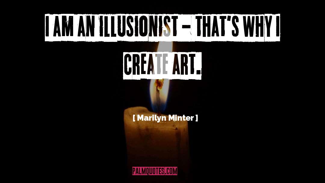 Illusionist quotes by Marilyn Minter