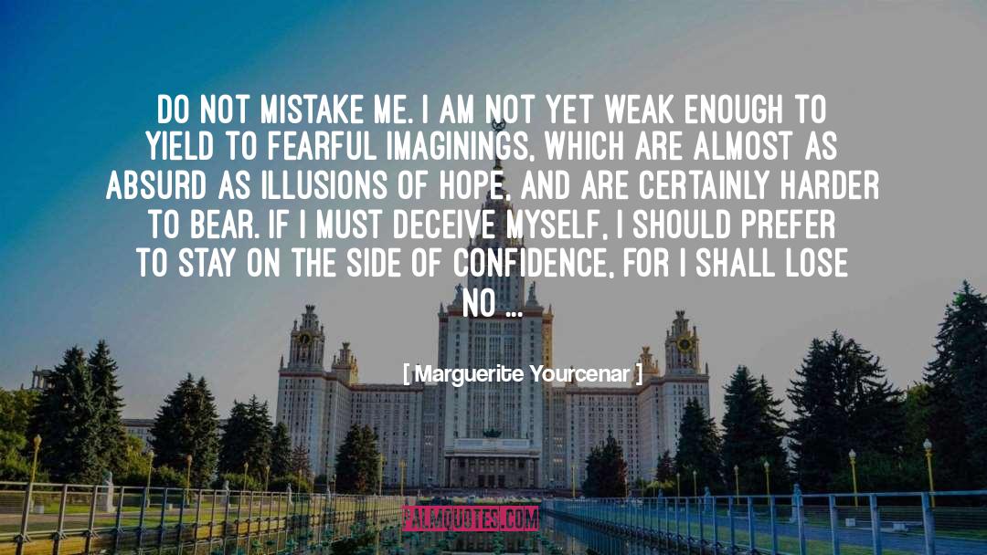 Illusions Of Hope quotes by Marguerite Yourcenar