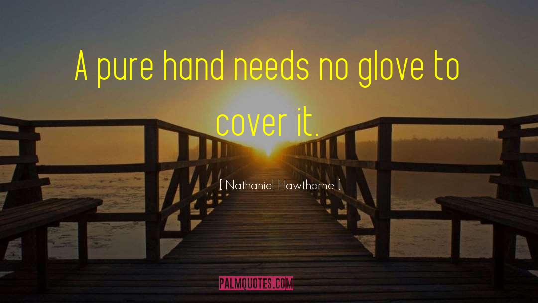 Illusive Gloves quotes by Nathaniel Hawthorne
