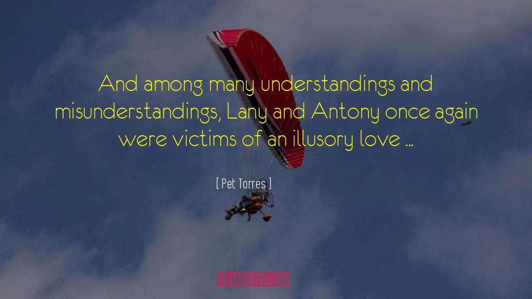Illusory Love Series quotes by Pet Torres