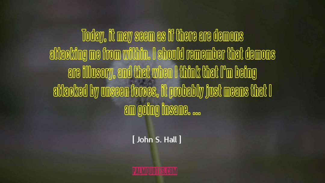 Illusory quotes by John S. Hall