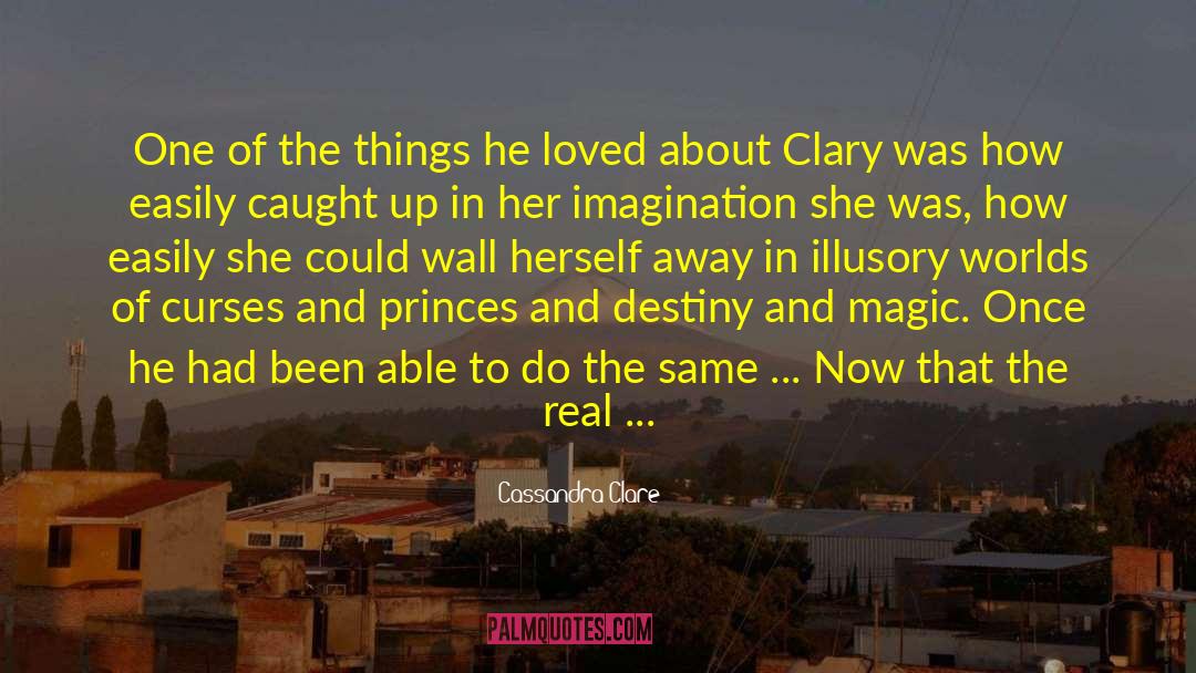 Illusory quotes by Cassandra Clare