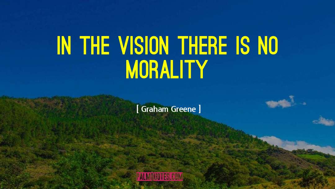 Illusory Vision quotes by Graham Greene