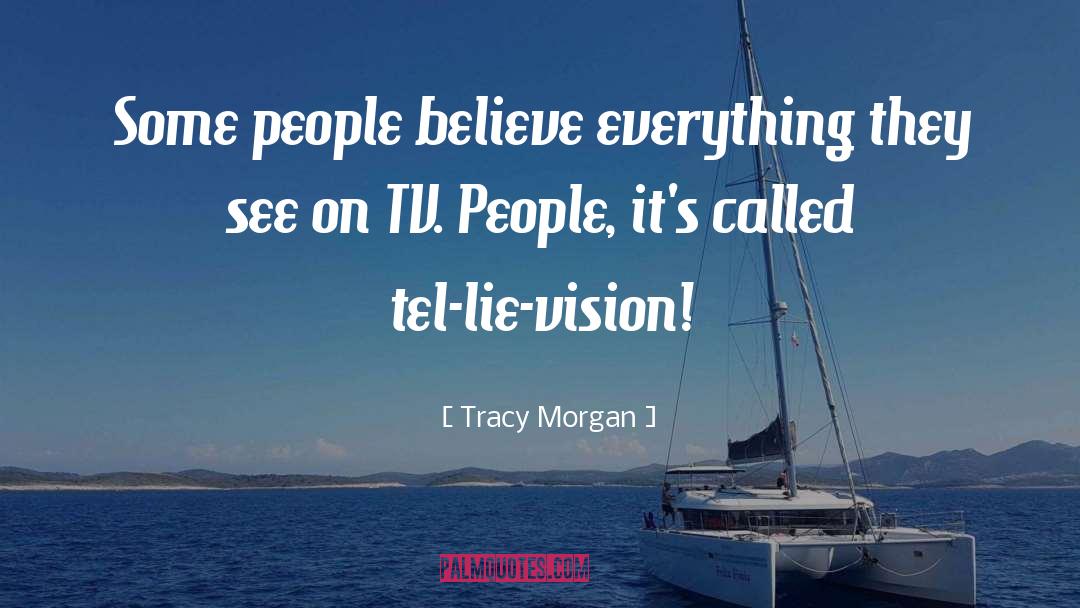 Illusory Vision quotes by Tracy Morgan