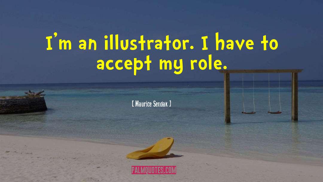 Illustrator quotes by Maurice Sendak