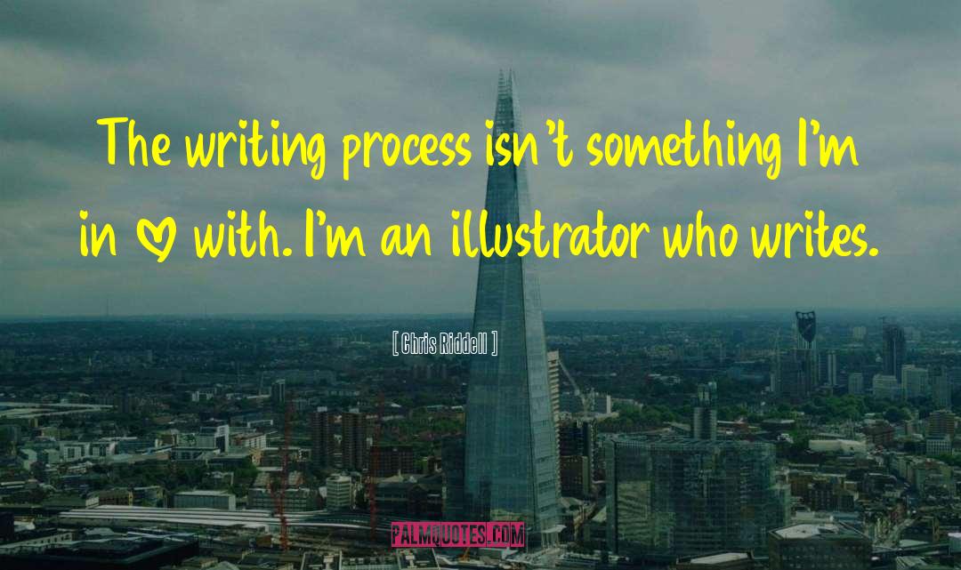 Illustrator quotes by Chris Riddell