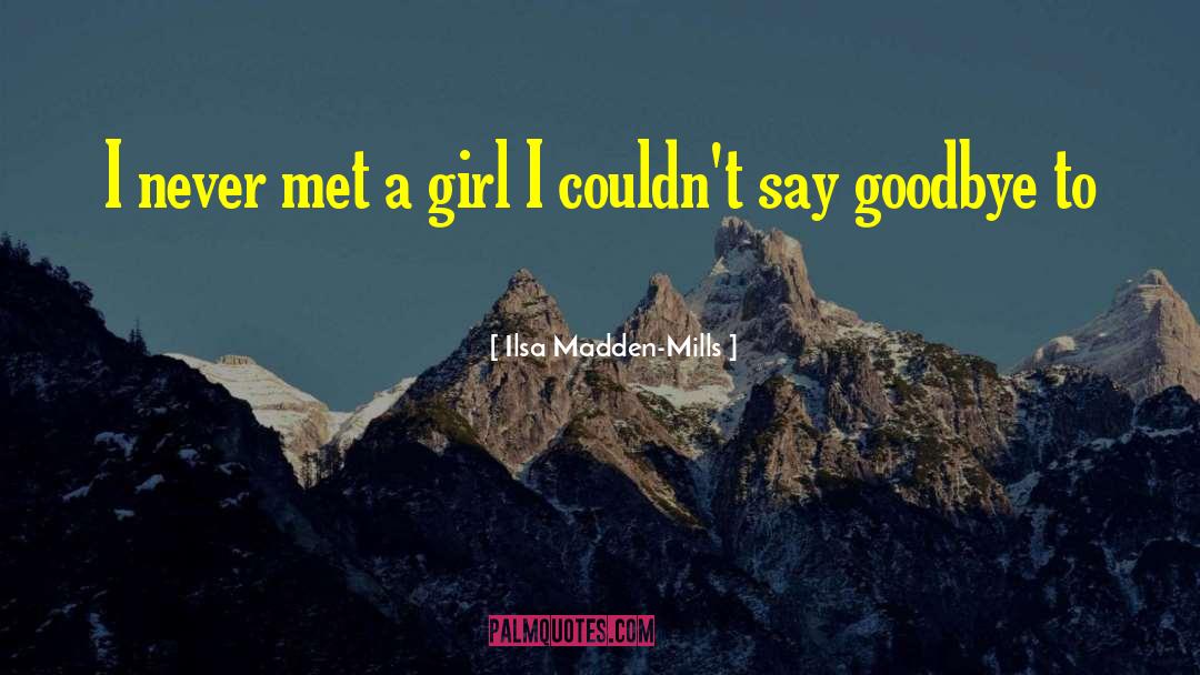 Ilsa quotes by Ilsa Madden-Mills