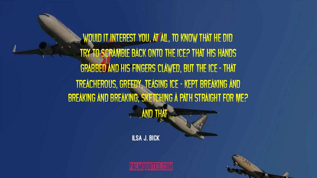 Ilsa quotes by Ilsa J. Bick