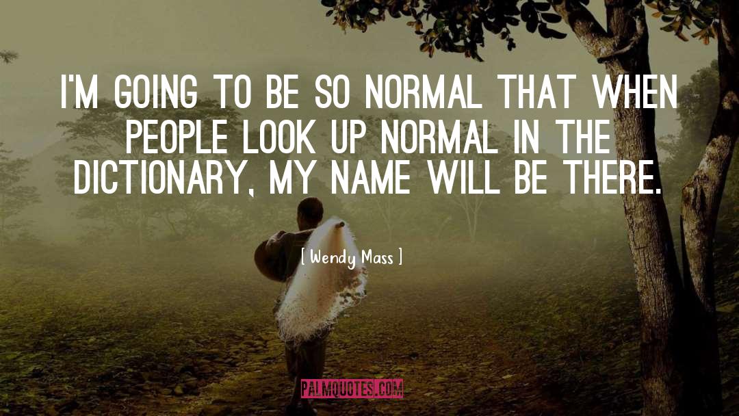 Im A Normal Person quotes by Wendy Mass