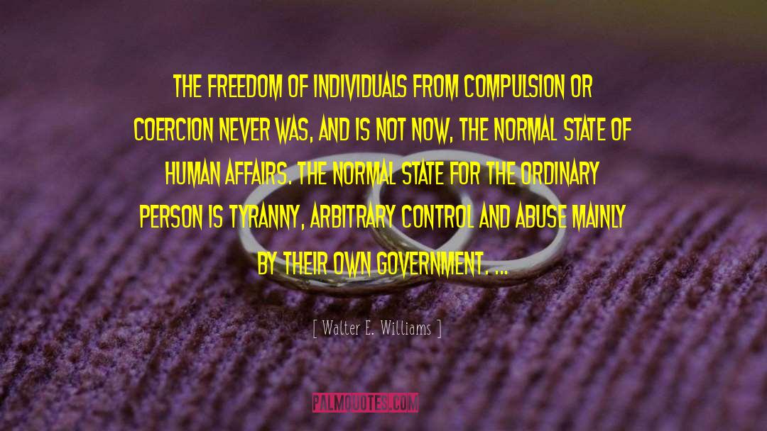 Im A Normal Person quotes by Walter E. Williams