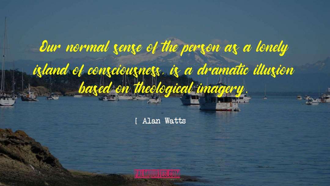 Im A Normal Person quotes by Alan Watts