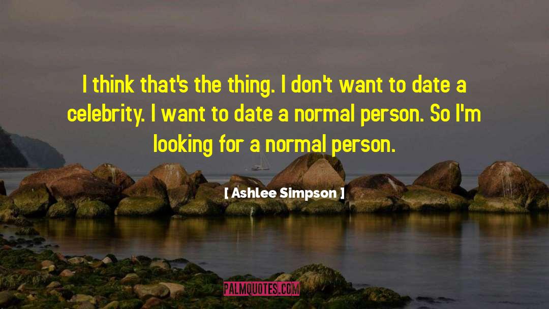 Im A Normal Person quotes by Ashlee Simpson
