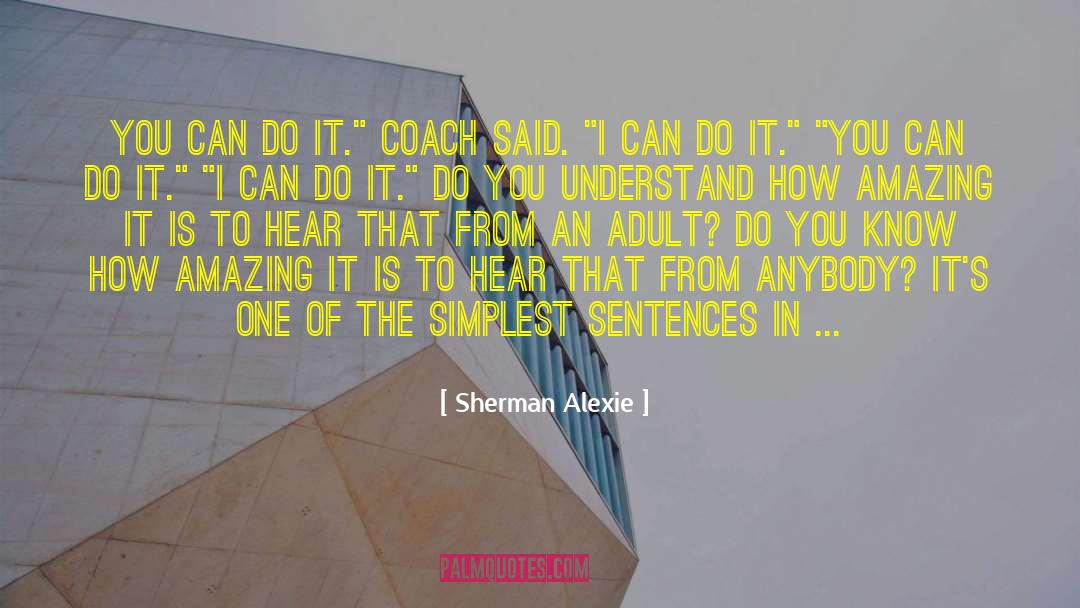 Im Amazing quotes by Sherman Alexie