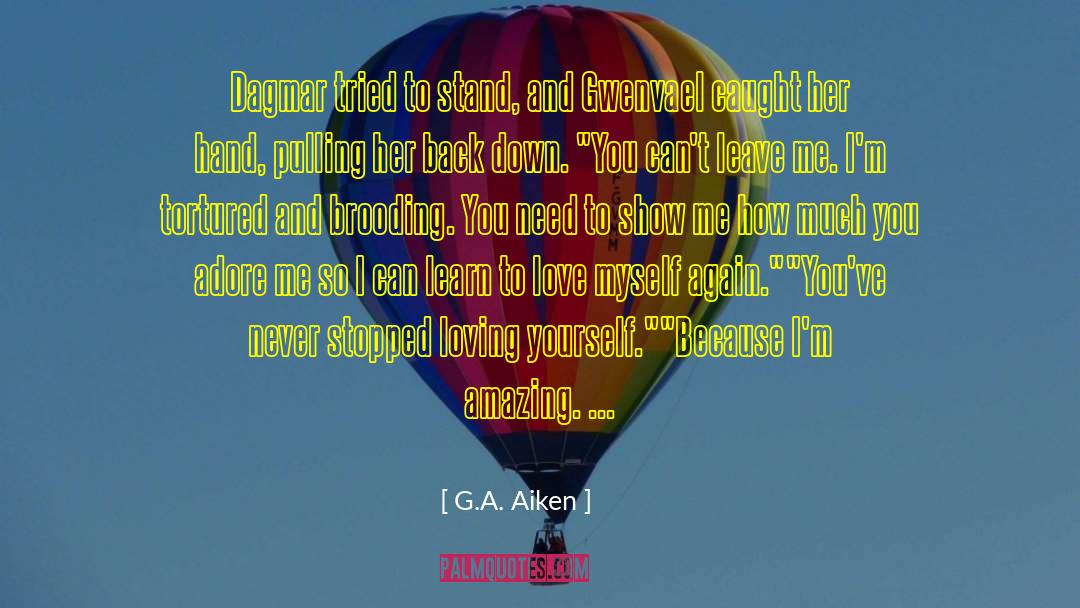 Im Amazing quotes by G.A. Aiken
