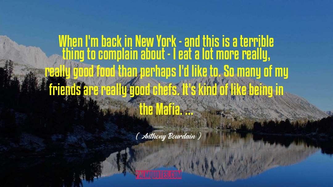 Im Back quotes by Anthony Bourdain