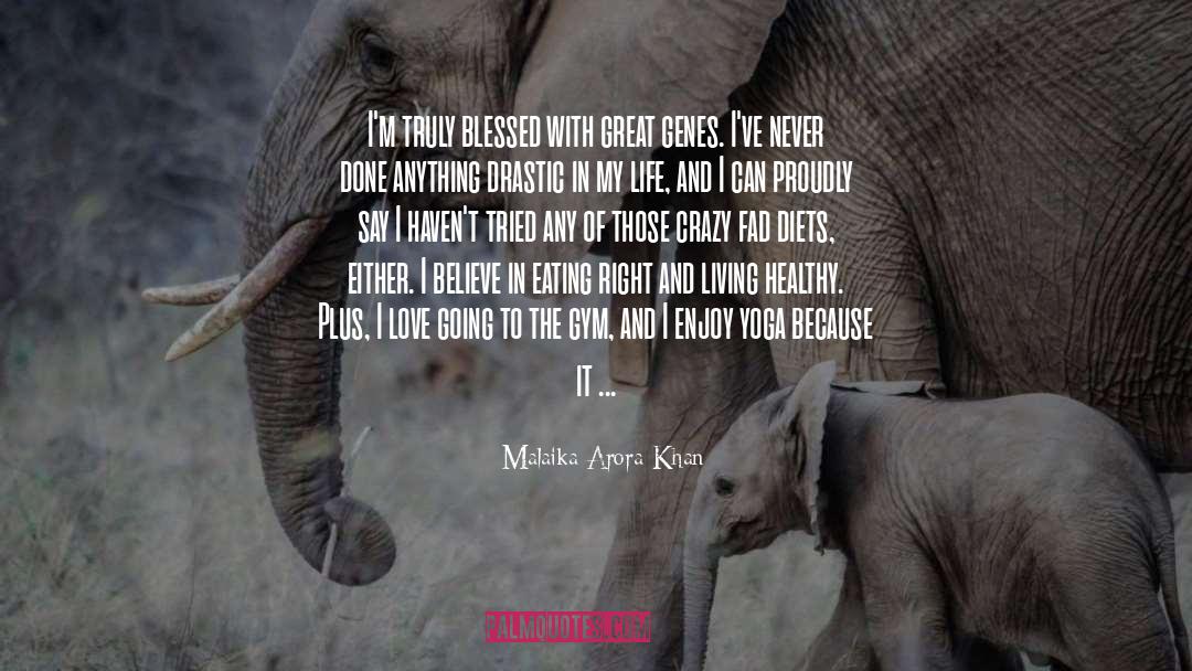 Im Blessed And Happy quotes by Malaika Arora Khan
