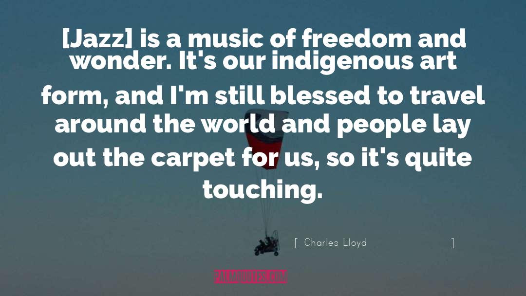 Im Blessed And Happy quotes by Charles Lloyd