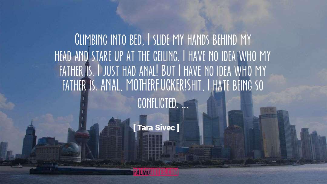 Im Conflicted quotes by Tara Sivec