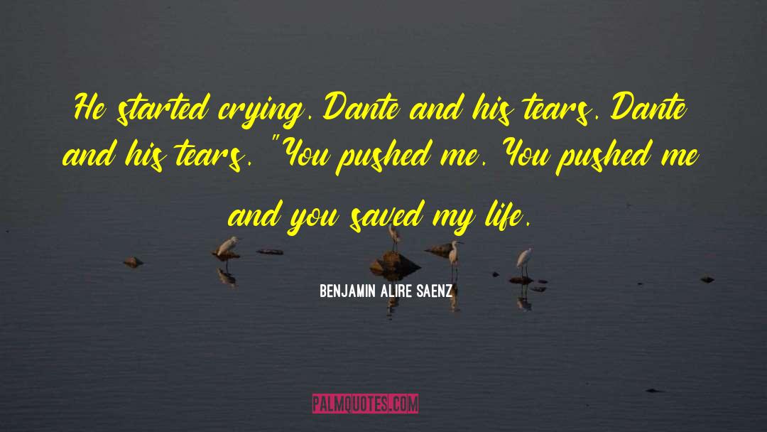 Im Crying quotes by Benjamin Alire Saenz