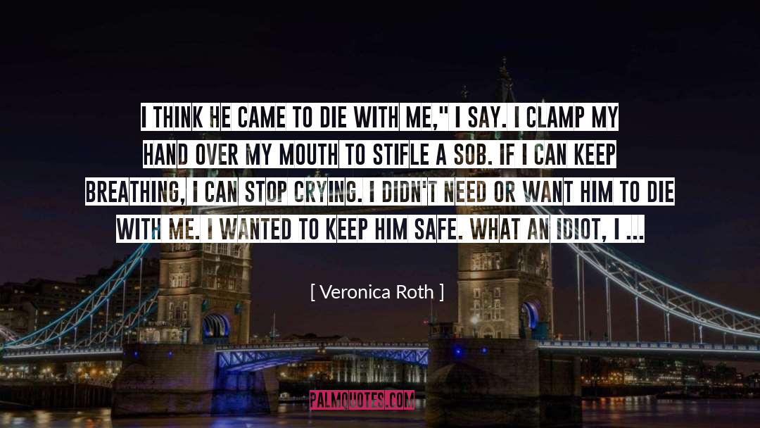 Im Crying quotes by Veronica Roth