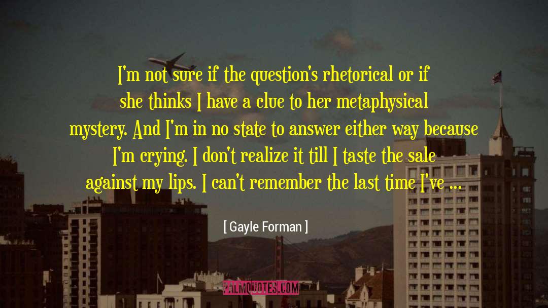 Im Crying quotes by Gayle Forman