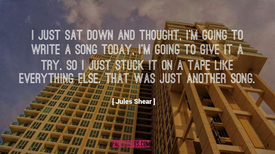 Im Down And Out quotes by Jules Shear