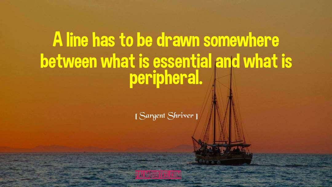 Im Drawn To You quotes by Sargent Shriver