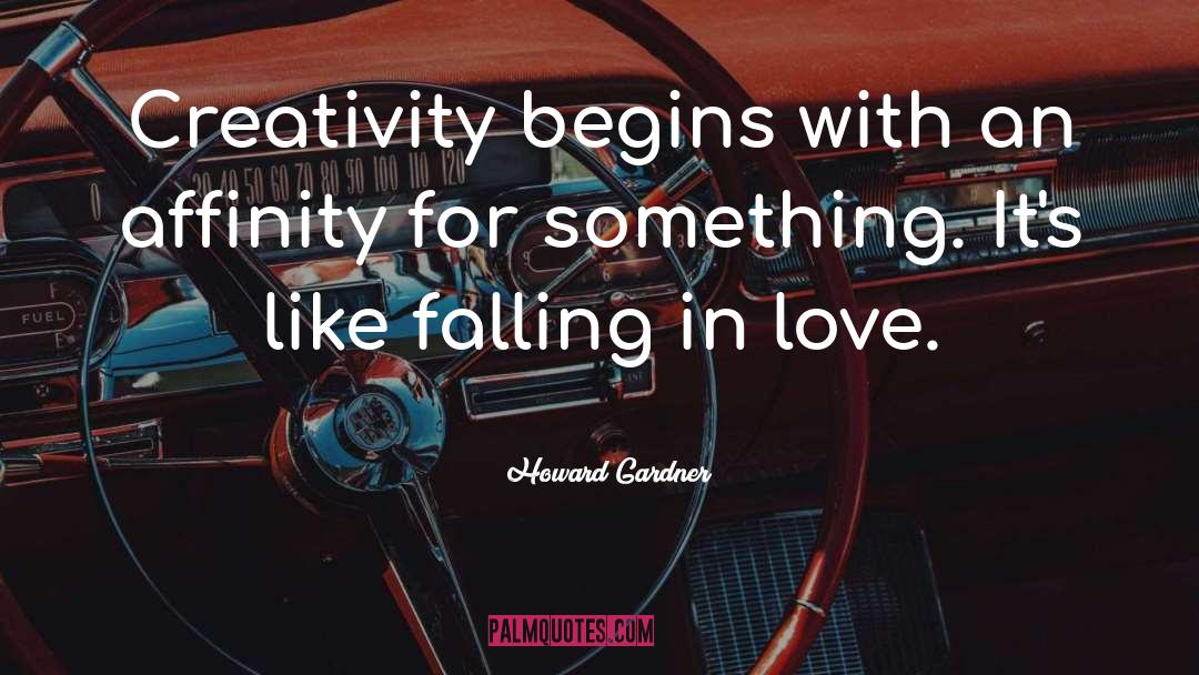Im Falling In Love With You quotes by Howard Gardner