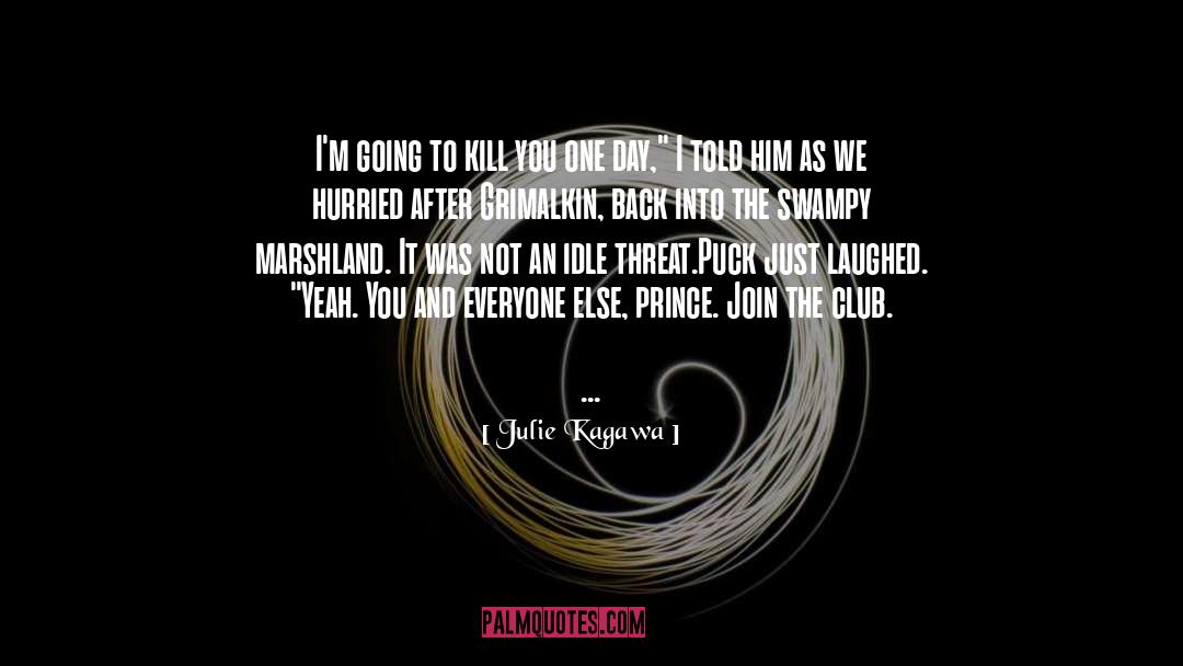 Im Going To Kill You quotes by Julie Kagawa