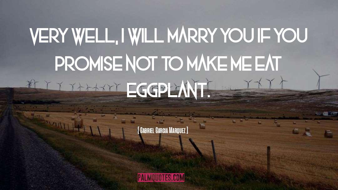 Im Gonna Marry You quotes by Gabriel Garcia Marquez