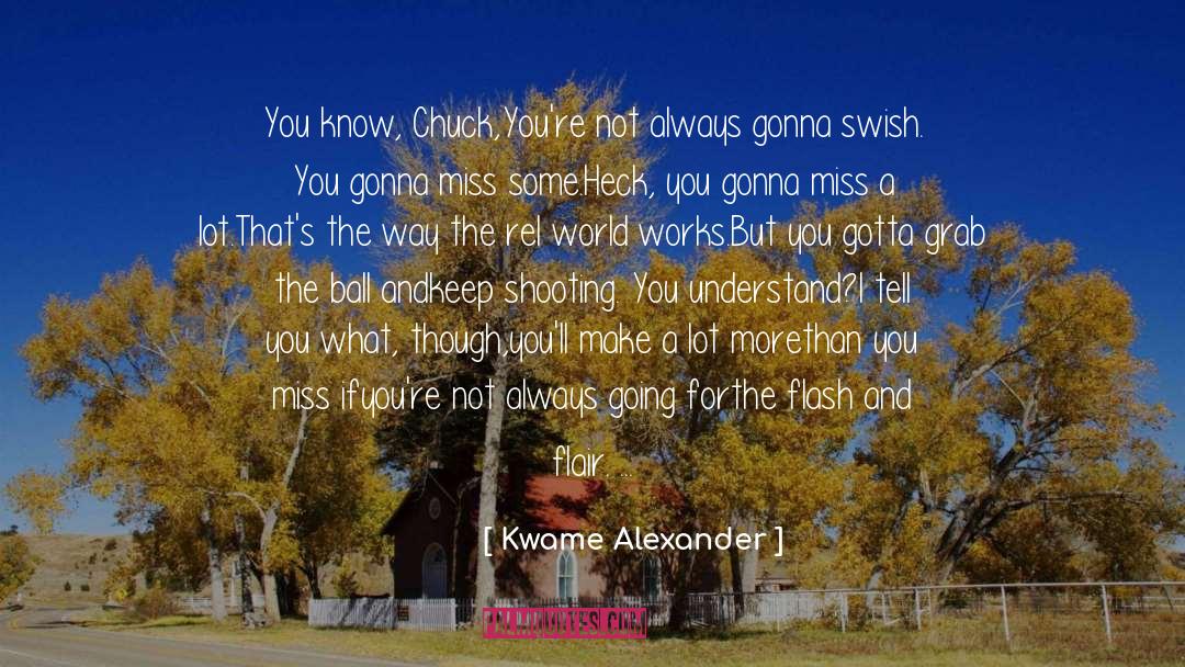 Im Gonna Miss You Forever quotes by Kwame Alexander