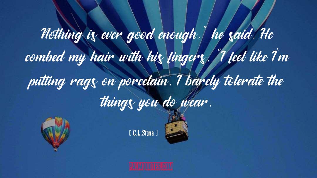 Im Good Looking quotes by C.L.Stone