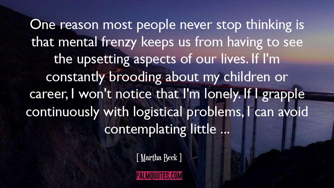 Im Lonely quotes by Martha Beck