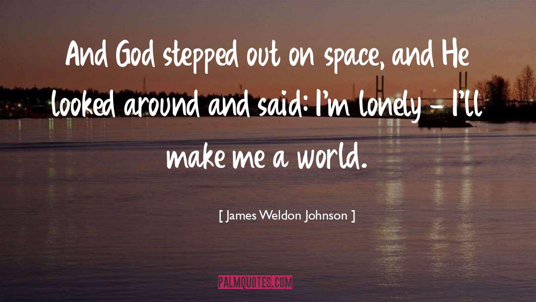 Im Lonely quotes by James Weldon Johnson