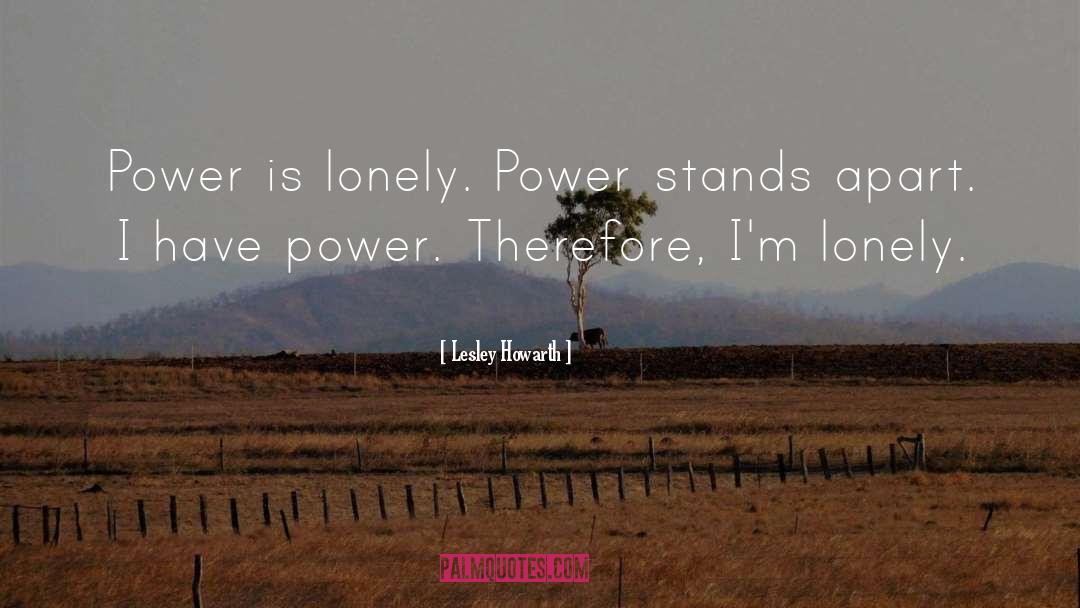 Im Lonely quotes by Lesley Howarth