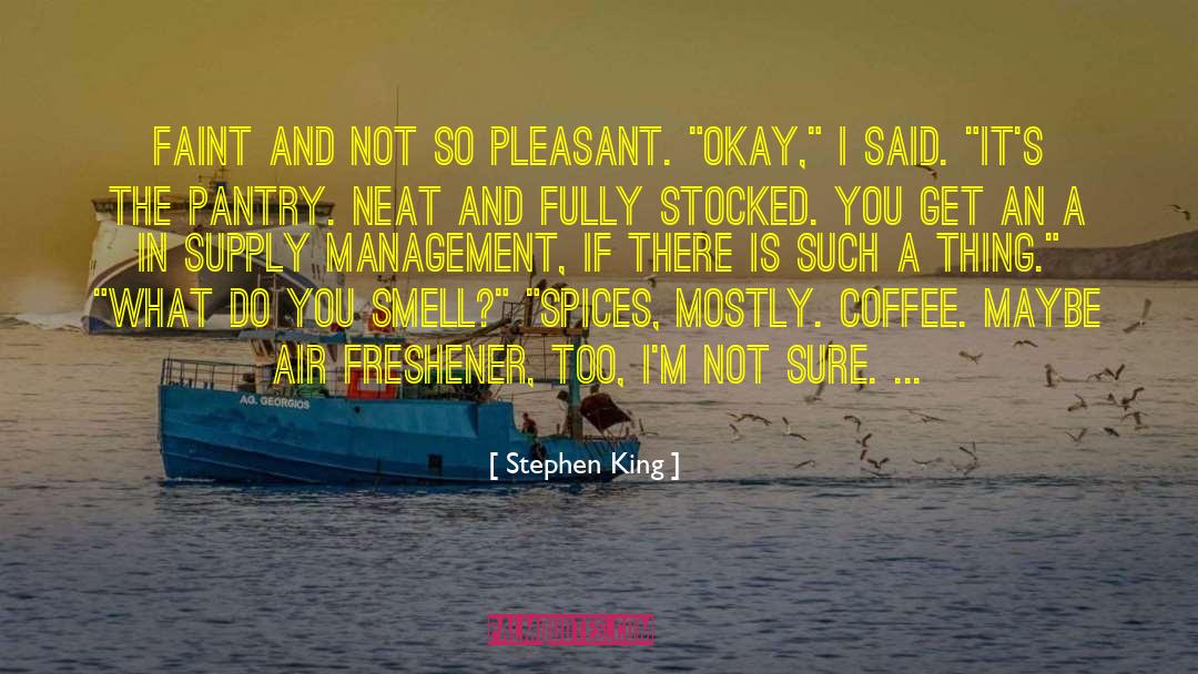 Im Not A Coffee Drinker quotes by Stephen King