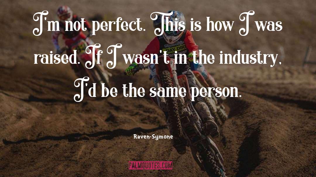 Im Not Perfect quotes by Raven-Symone