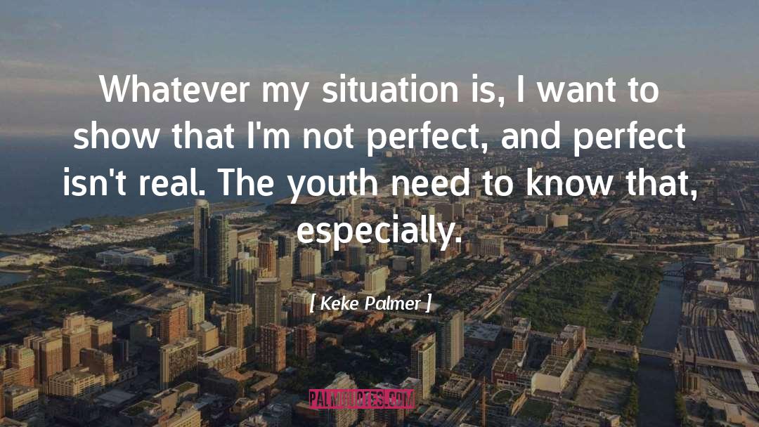 Im Not Perfect quotes by Keke Palmer