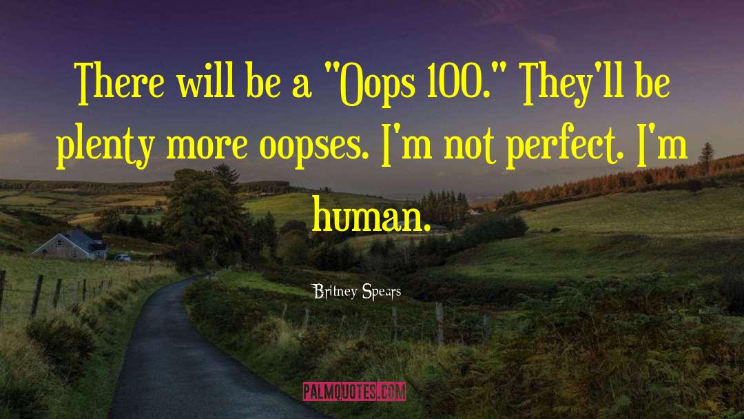 Im Not Perfect quotes by Britney Spears