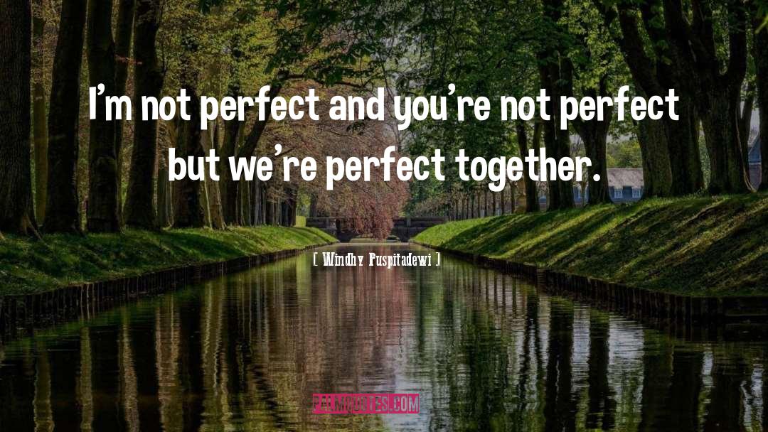 Im Not Perfect quotes by Windhy Puspitadewi