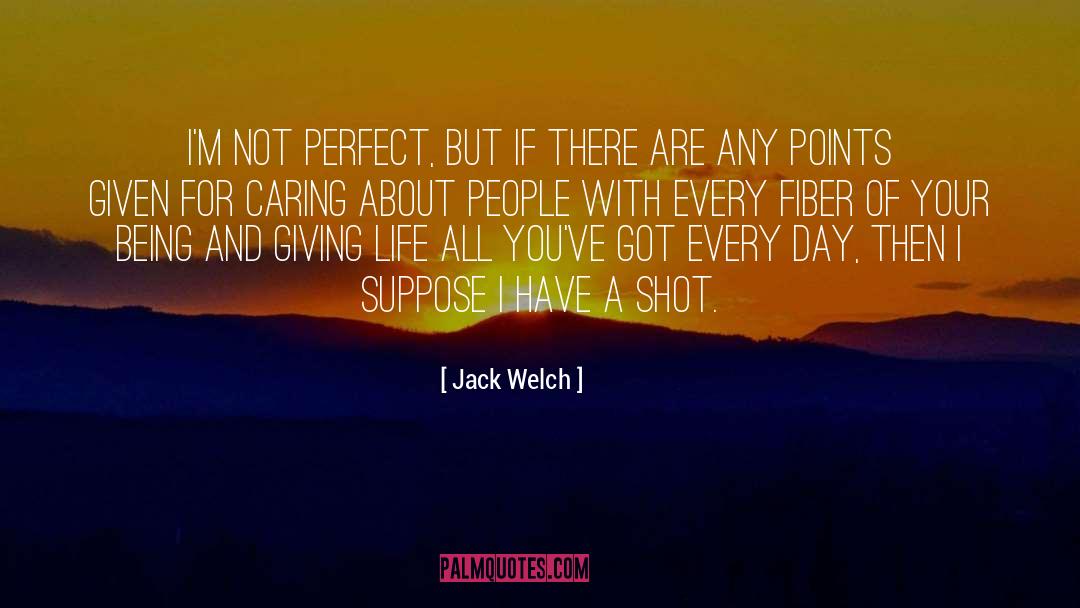 Im Not Perfect quotes by Jack Welch