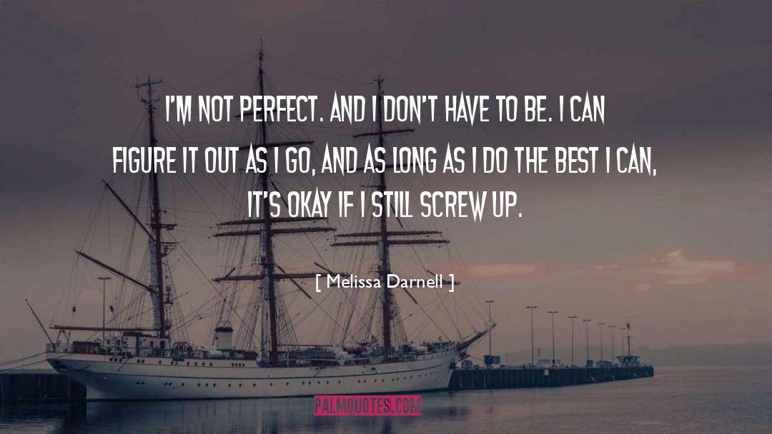 Im Not Perfect quotes by Melissa Darnell