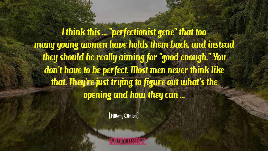 Im Not Perfect quotes by Hillary Clinton