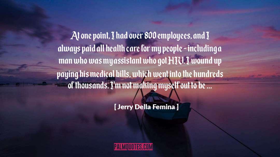 Im Not Spoiled quotes by Jerry Della Femina
