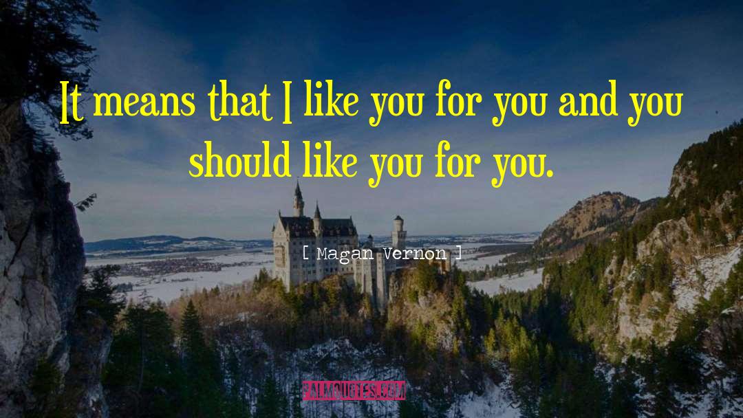 Im Only For You quotes by Magan Vernon